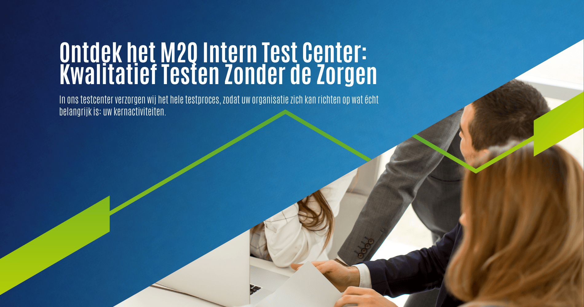 Ontdek het M2Q Intern Test Center: Kwalitatief testen zonder de zorgen