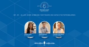 Podcast EP. 49 - Alles over hybride testteams en capaciteitsproblemen